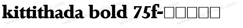kittithada bold 75f字体转换